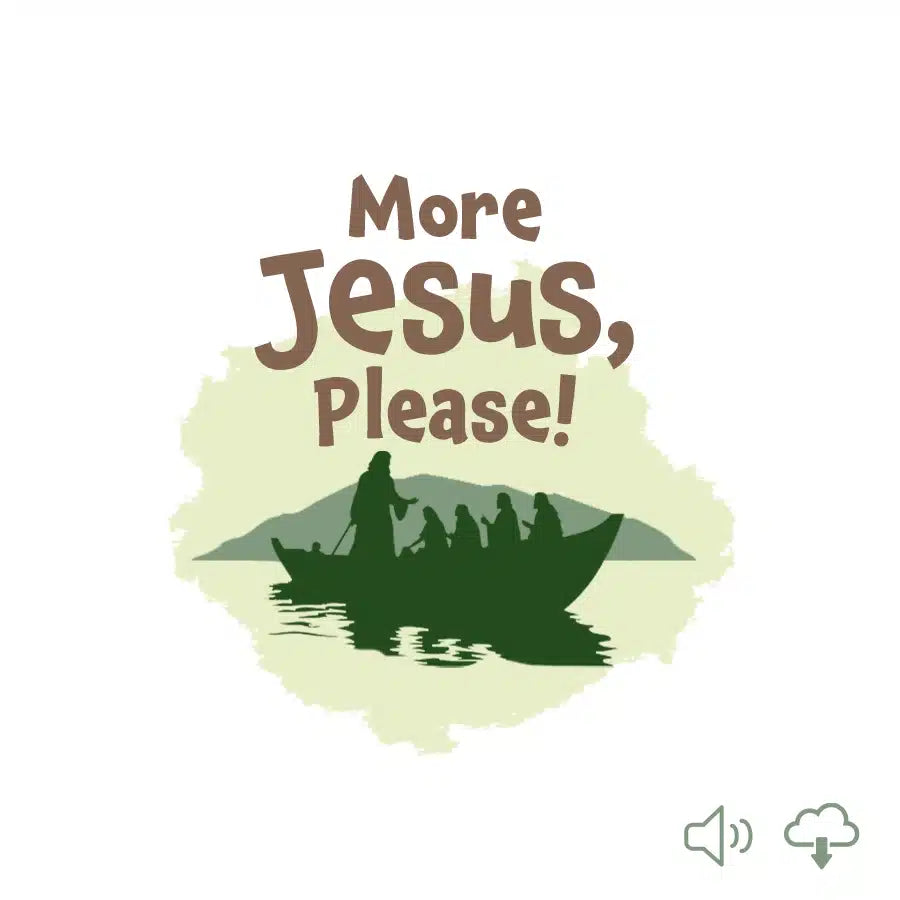 More Jesus, Please!